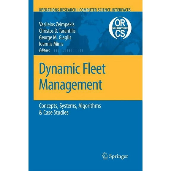 Operations Research/Computer Science Int Dynamic Fleet Management: Concepts, Systems, Algorithms & Case Studies, Book 38, (Paperback)