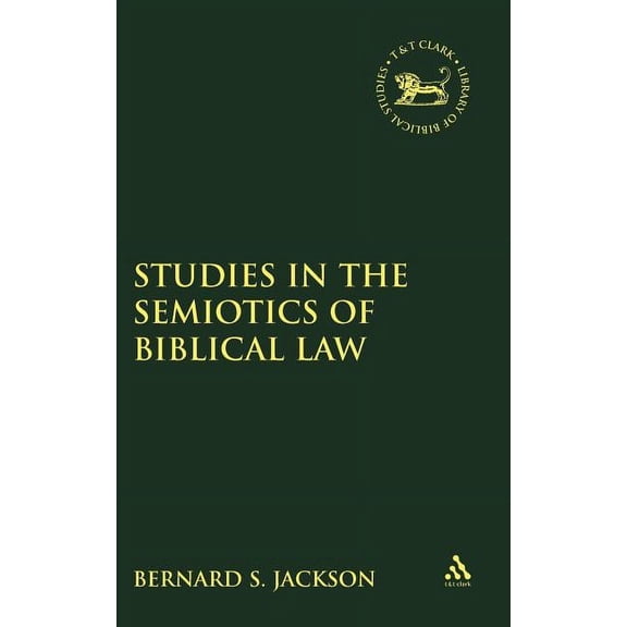 Library of Hebrew Bible/Old Testament St Studies in the Semiotics of Biblical Law, Book 314, (Hardcover)