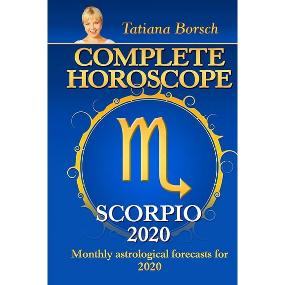 Complete Horoscope SCORPIO 2020: Monthly Astrological Forecasts for 2020, (Paperback)