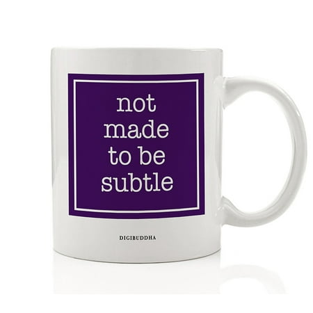 Purple NOT MADE TO BE SUBTLE Coffee Mug Gift Idea In Your Face Don't Back Down Resistance Political Activism Christmas Birthday Present Family Coworker Friend 11oz Ceramic Tea Cup Digibuddha (Christmas Present Ideas For Your Best Friend)