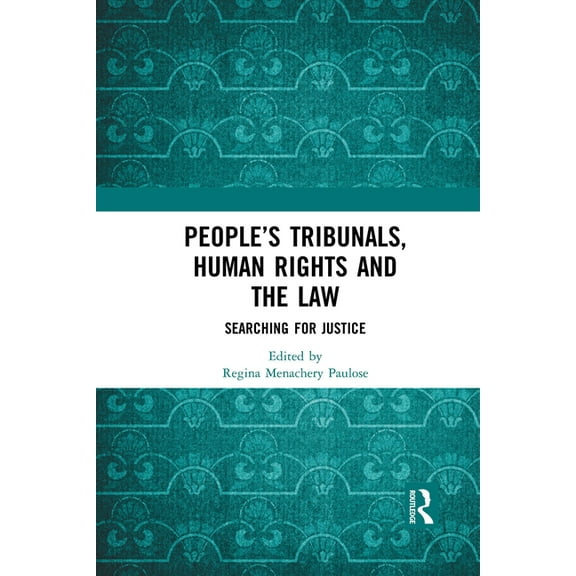 People's Tribunals, Human Rights and the Law: Searching for Justice, (Paperback)