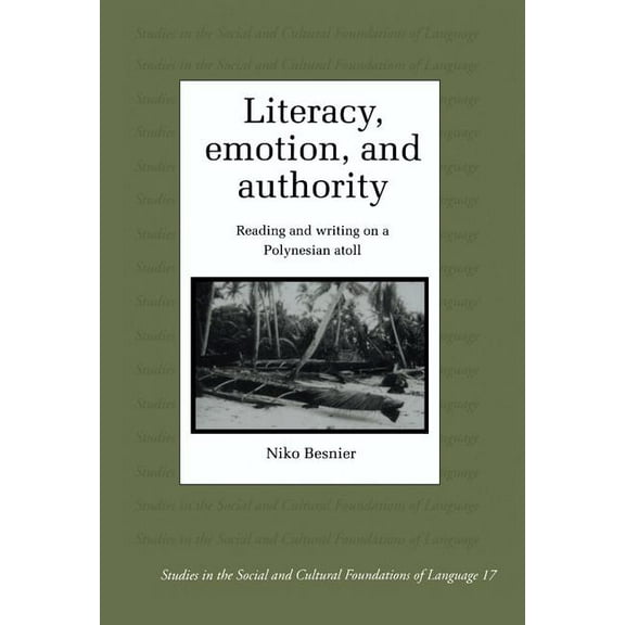 Studies in the Social and Cultural Found Literacy, Emotion and Authority: Reading and Writing on a Polynesian Atoll, Book 16, (Hardcover)