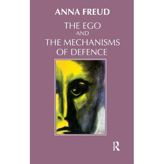 The Ego and the Mechanisms of Defence, (Hardcover)