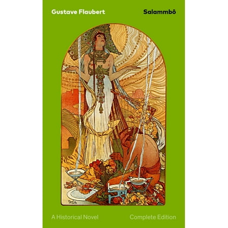 Salammbô - A Historical Novel (Complete Edition) - (10 Best Historical Novels)