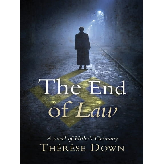 The End of Law: A Novel of Hitler's Germany, (Paperback)