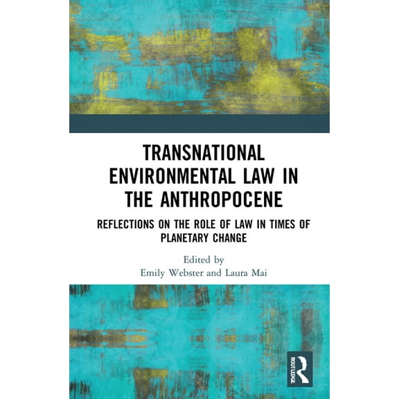 Transnational Environmental Law in the Anthropocene: Reflections on the Role of Law in Times of Planetary Change, (Hardcover)