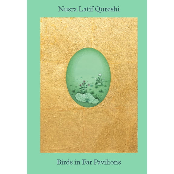 Nusra Latif Qureshi: Birds in Far Pavilions, (Paperback)