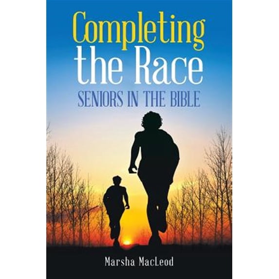 Pre-Owned Completing the Race: Seniors in the Bible (Paperback)