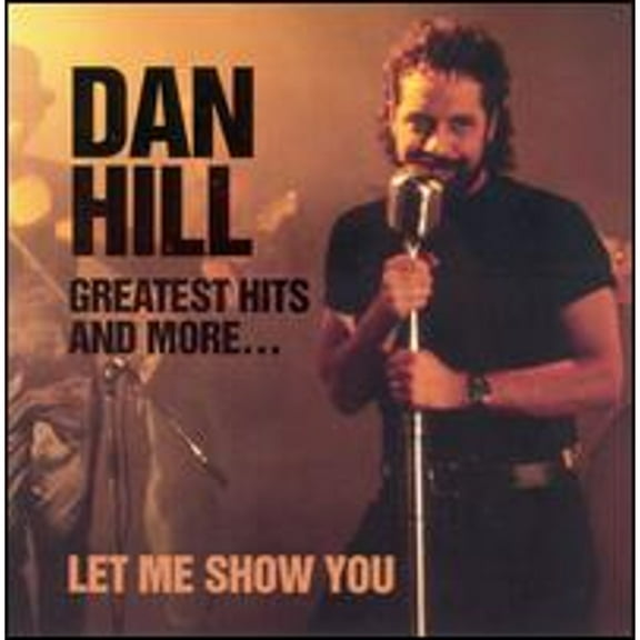Pre-Owned Let Me Show You: Greatest Hits & More (CD 0768881500124) by Dan Hill