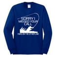 thumbnail image 2 of Missed Your Call Fishing Line Joke Fishing Mens Long Sleeve Shirt, Royal, 2XL, 2 of 3