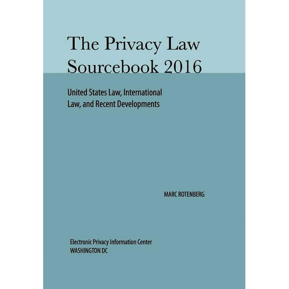 Privacy Law Sourcebook 2016 (Paperback)