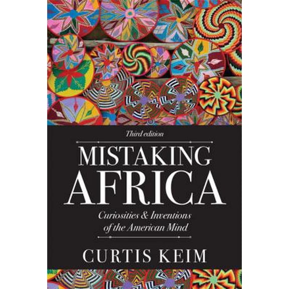 Pre-Owned Mistaking Africa: Curiosities and Inventions of the American Mind (Paperback) 0813348943 9780813348940