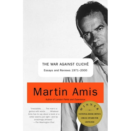 The War Against Cliche : Essays and Reviews