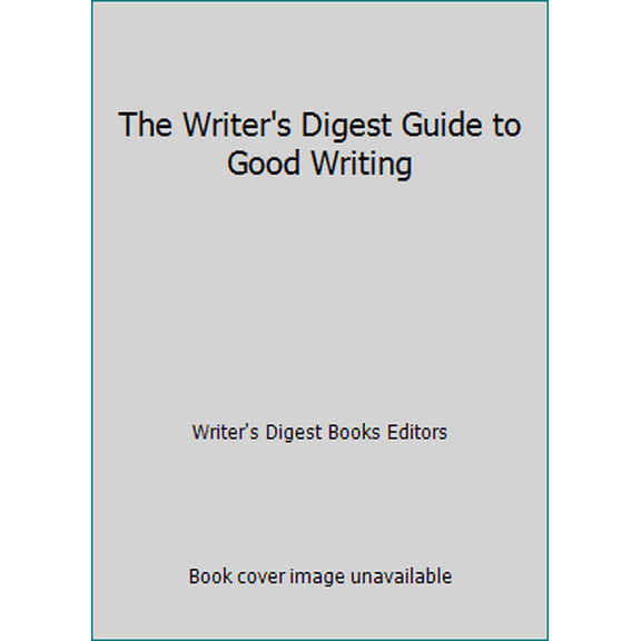 Pre-Owned The Writer's Digest Guide to Good Writing (Hardcover) 0898796407 9780898796407