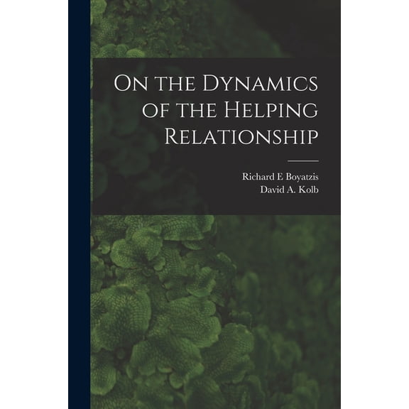 On the Dynamics of the Helping Relationship, (Paperback)