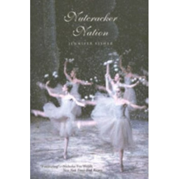 Pre-Owned "Nutcracker" Nation: How an Old World Ballet Became a Christmas Tradition in the New World Paperback