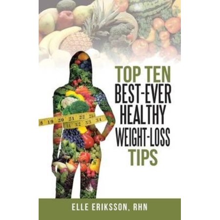 Top Ten Best-ever Healthy Weight-loss Tips (Top 10 Best Weight Loss Shakes)