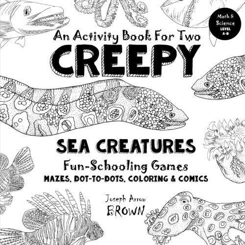 Pre-Owned Creepy Sea Creatures - An Activity Book for Two - Fun-Schooling: Mazes, Dot to Dots, Coloring, Comics - Science - Ages 7+