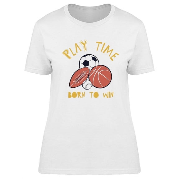 Sports Balls Born To Win T-Shirt Women -Image by Shutterstock, Female 3X-Large