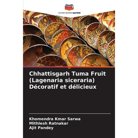Chhattisgarh Tuma Fruit (Lagenaria siceraria) DÃ©coratif et dÃ©licieux, (Paperback)