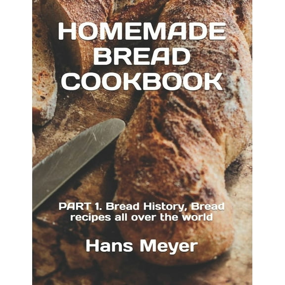 Homemade Bread Cookbook