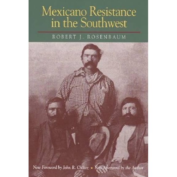 Pre-Owned Mexicano Resistance in the Southwest (Paperback) 0870744291 9780870744297