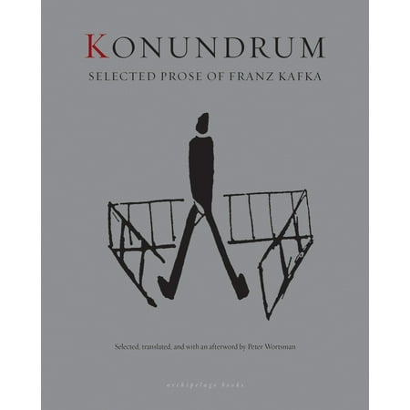 Konundrum : Selected Prose of Franz Kafka
