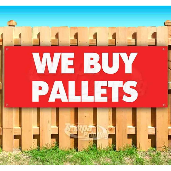 We Buy Pallets 13 oz Vinyl Banner With Metal Grommets
