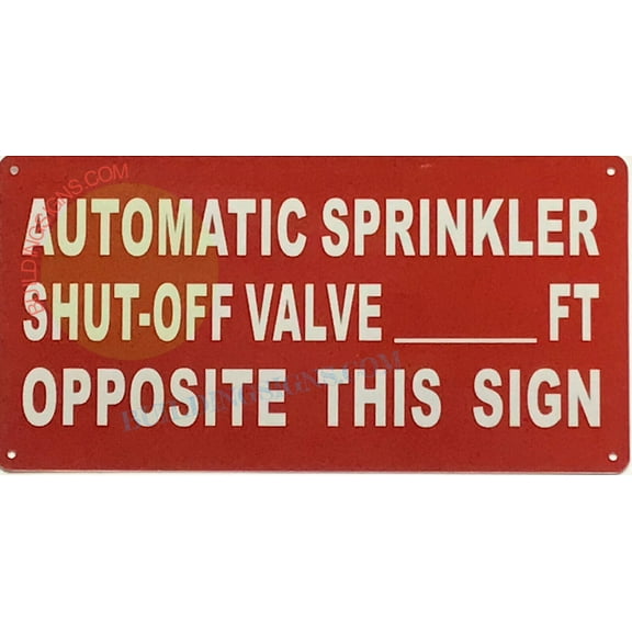 AUTOMATIC SPRINKLER SHUT -OFF VALVE FT OPPOSITE THIS SIGN(6x12,RED,ALUMINUM) -ref19722