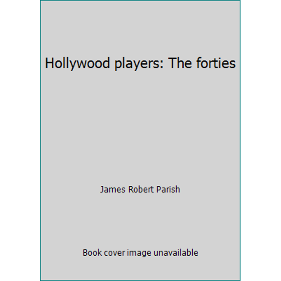 Pre-Owned Hollywood players: The forties (Hardcover) 0870003224 9780870003226