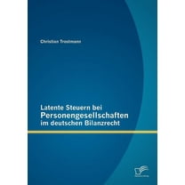 Latente Steuern bei Personengesellschaften im deutschen Bilanzrecht (Paperback)