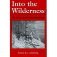 thumbnail image 1 of Pre-Owned Into the Wilderness: The Lewis and Clark Expedition (Paperback) 0813109132 9780813109138, 1 of 1