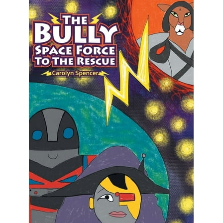 The Bully Space Force to the Rescue (Hardcover)