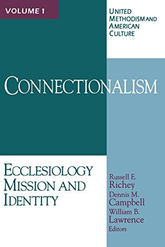 United Methodism and American Culture United Methodism and American Culture Volume 1: Connectionalism: Ecclesiology, Mission, and Identity, Book 1, (Paperback)