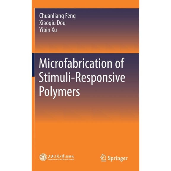 Microfabrication of Stimuli-Responsive Polymers, (Hardcover)