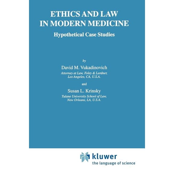 International Library of Ethics, Law, an Ethics and Law in Modern Medicine: Hypothetical Case Studies, Book 6, (Paperback)