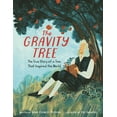 thumbnail image 1 of Pre-Owned The Gravity Tree: The True Story of a Tree That Inspired the World (Hardcover) 0062967363 9780062967367, 1 of 1