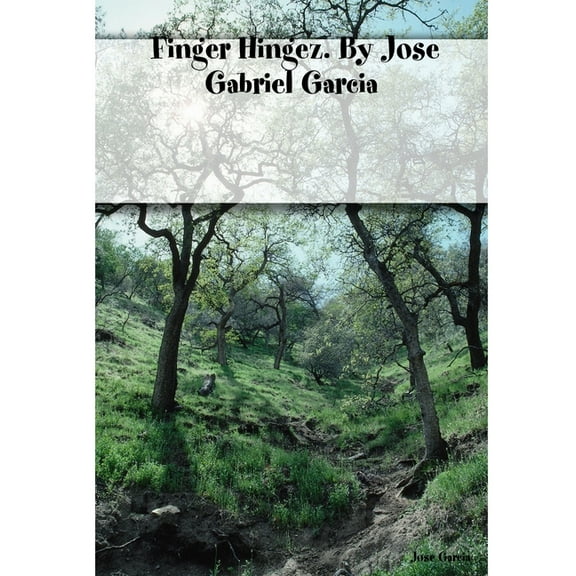 Finger Hingez. By Jose Gabriel Garcia, (Paperback)