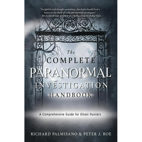 The Complete Paranormal Investigation Handbook: A Comprehensive Guide for Ghost Hunters, (Paperback)