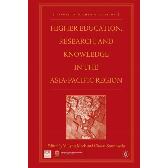 Issues in Higher Education Higher Education, Research, and Knowledge in the Asia Pacific Region, (Paperback)
