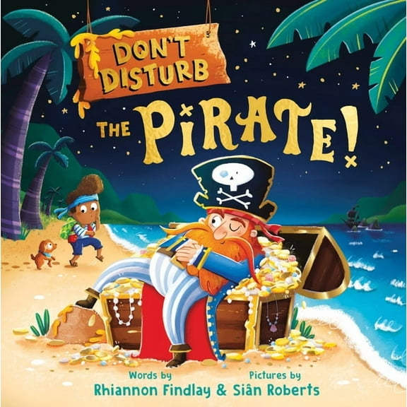 Don't Disturb the Pirate!: A Bedtime Adventure, (Hardcover)