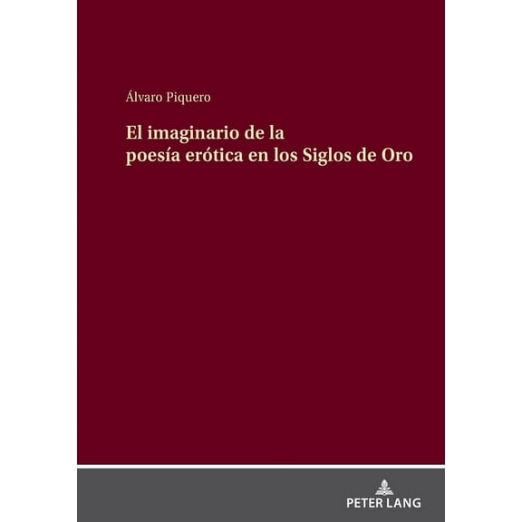 El imaginario de la poesÃ­a erÃ³tica en los Siglos de Oro, (Hardcover)