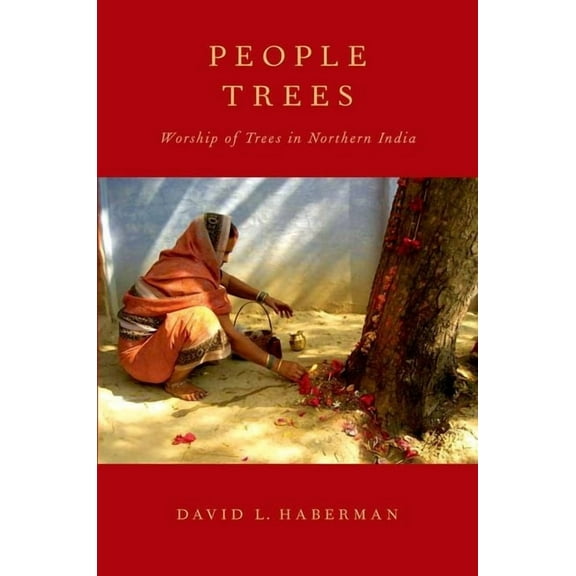 People Trees: Worship of Trees in Northern India, (Hardcover)