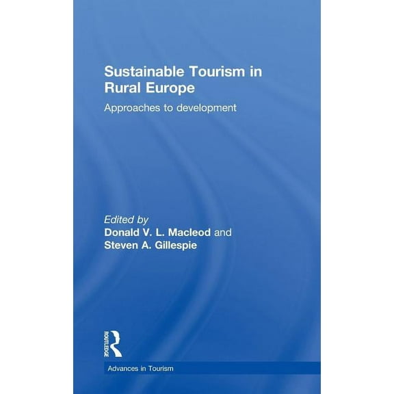 Advances in Tourism Sustainable Tourism in Rural Europe: Approaches to Development, (Hardcover)