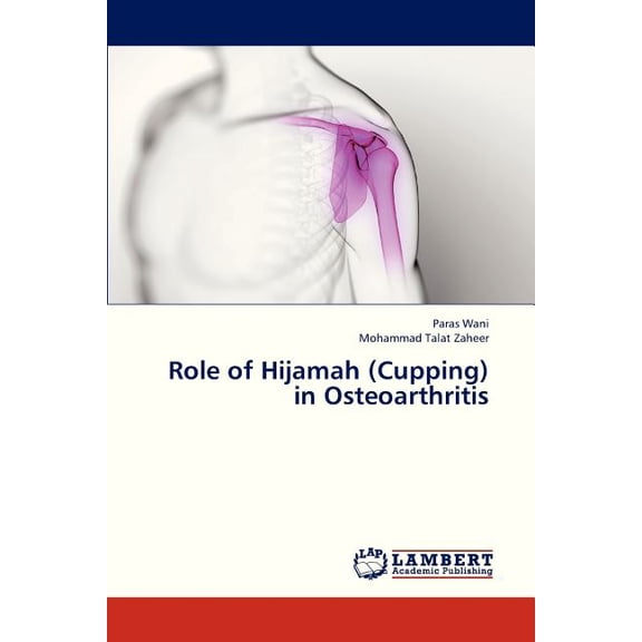 Role of Hijamah (Cupping) in Osteoarthritis (Paperback)