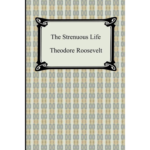 The Strenuous Life (Paperback)