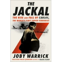 The Jackal: The Rise and Fall of Carlos, the World's First Super-Terrorist, (Hardcover)