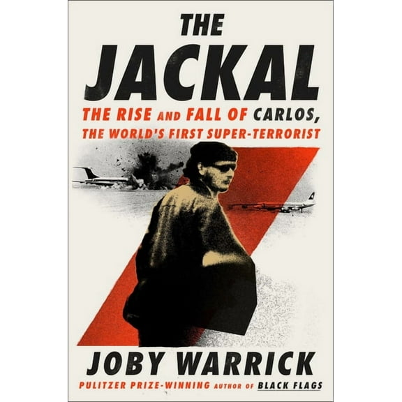 The Jackal: The Rise and Fall of Carlos, the World's First Super-Terrorist, (Hardcover)