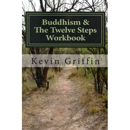 Buddhism & the Twelve Steps: Buddhism and the Twelve Steps: A Recovery Workbook for Individuals and Groups (Paperback)