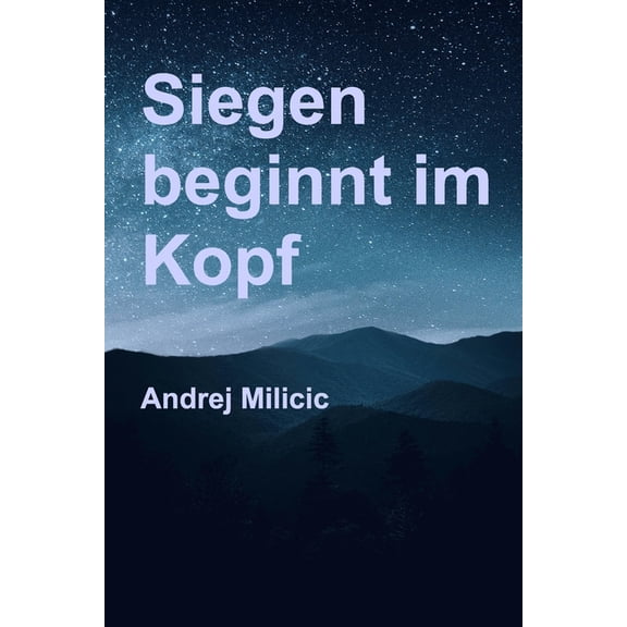 Siegen beginnt im Kopf, (Paperback)